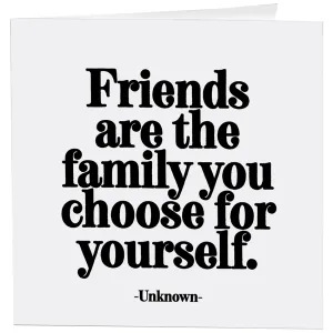 Friends Are Family Friendship Card