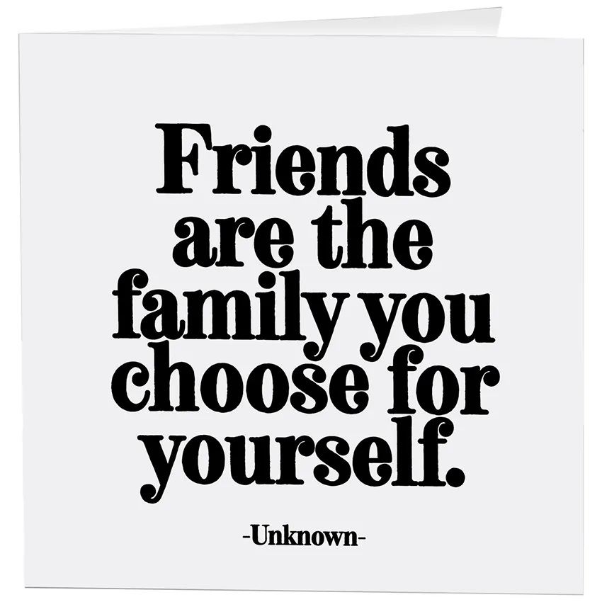 Friends Are Family Friendship Card