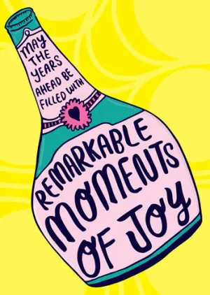 May The Years Ahead Be Filled With Remarkable Moments Of Joy - Greeting Card
