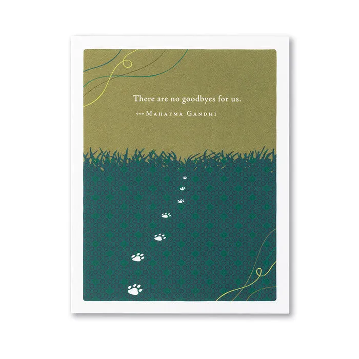Pet Sympathy Card - “There are no goodbyes for us.” — Mahatma Gandhi